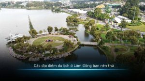 Các địa điểm du lịch ở Lâm Đồng bạn nên thử